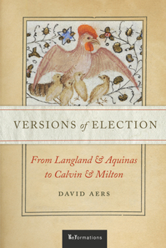 Paperback Versions of Election: From Langland and Aquinas to Calvin and Milton Book