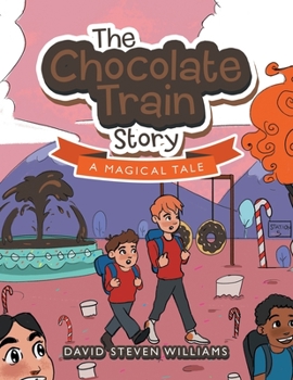 Paperback The Chocolate Train Story: A Magical Tale Book