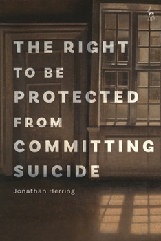 Hardcover The Right to Be Protected from Committing Suicide Book