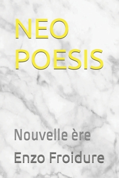Paperback Neo Poesis: Nouvelle ère [French] Book