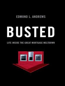 Hardcover Busted: Life Inside the Great Mortgage Meltdown Book