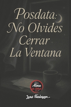 Paperback Posdata: No Olvides Cerrar La Ventana [Spanish] Book