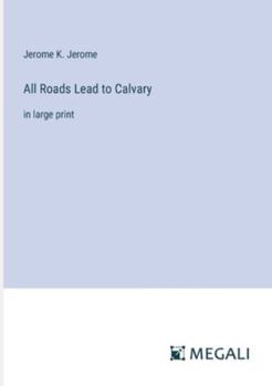 Paperback All Roads Lead to Calvary: in large print Book