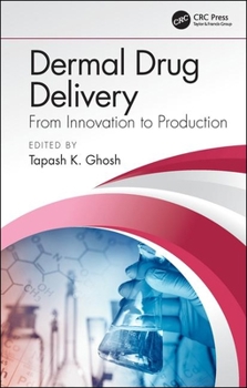 Hardcover Dermal Drug Delivery: From Innovation to Production Book