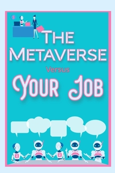 Paperback The Metaverse vs. Your Job: Become an Elite Employee Book
