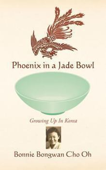 Paperback Phoenix in a Jade Bowl: Growing up in Korea Book