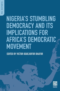 Hardcover Nigeria's Stumbling Democracy and Its Implications for Africa's Democratic Movement Book