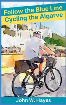 Paperback Follow the Blue Line: Cycling the Algarve Book