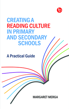 Hardcover Creating a Reading Culture in Primary and Secondary Schools: A Practical Guide Book