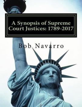 Paperback A Synopsis of Supreme Court Justices: 1789-2017 Book