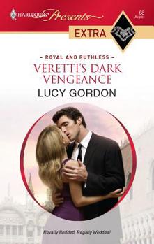 Veretti's Dark Revenge (Romance HB) - Book #2 of the Royal and Ruthless