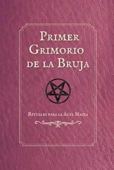 Paperback Primer Grimorio de la Bruja: Hechizos, rituales y secretos mágicos para despertar tu poder interior [Spanish] Book