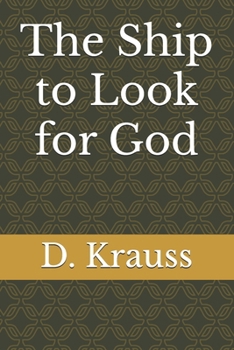 The Ship to Look for God - Book #1 of the Ship Trilogy