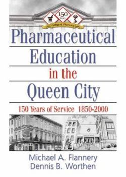 Hardcover Pharmaceutical Education in the Queen City: 150 Years of Service 1850-2000 Book