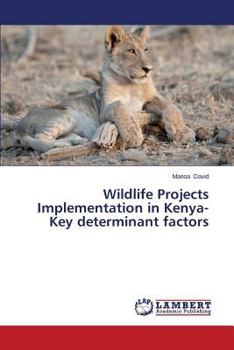 Paperback Wildlife Projects Implementation in Kenya-Key Determinant Factors Book