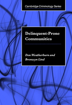 Delinquent-Prone Communities - Book  of the Cambridge Studies in Criminology