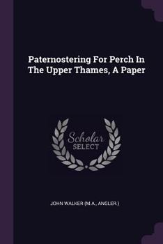 Paperback Paternostering For Perch In The Upper Thames, A Paper Book