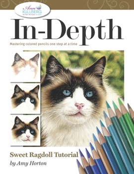 Paperback In-Depth Sweet Ragdoll Tutorial: Mastering Colored Pencils One Step at a Time Book