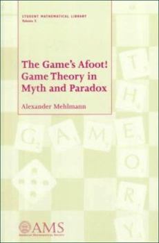Paperback The Game's Afoot!: Game Theory in Myth and Paradox (Student Mathematical Library, V. 5) Book