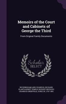 Hardcover Memoirs of the Court and Cabinets of George the Third: From Original Family Documents Book