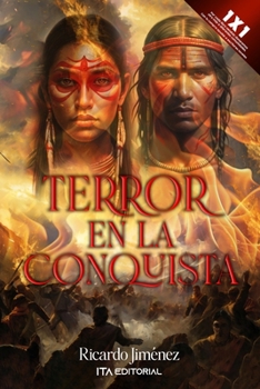 Terror en la conquista: El amanecer del caos