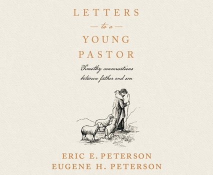 Letters to a Young Pastor: Timothy Conversations Between Father and Son