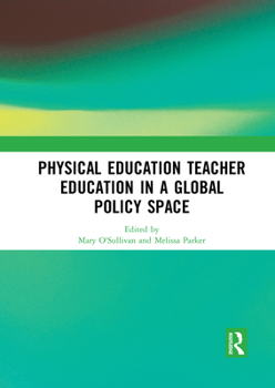 Paperback Physical Education Teacher Education in a Global Policy Space Book