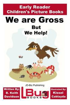 Paperback We are Gross, But We Help! - Early Reader - Children's Picture Books Book