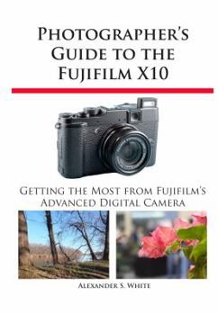 Paperback Photographer's Guide to the Fujifilm X10 Book