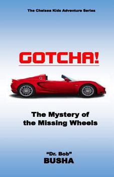 Paperback Gotcha!: The Mystery of the Missing Wheels Book