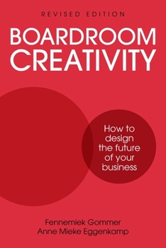 Paperback Boardroom Creativity: How to Design the Future of Your Business Book