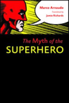 Paperback The Myth of the Superhero Book