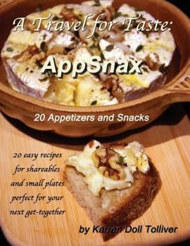 Paperback A Travel for Taste: AppSnax: 20 Appetizers and Snacks Book