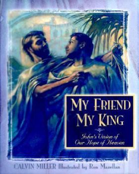 My Friend & My King: John's Vision of Our Hope of Heaven