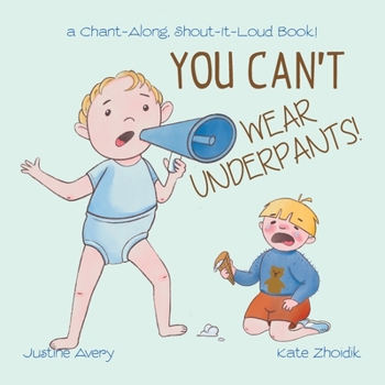 Paperback You Can't Wear Underpants!: a Chant-Along, Shout-It-Loud Book! Book