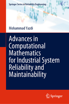 Hardcover Advances in Computational Mathematics for Industrial System Reliability and Maintainability Book