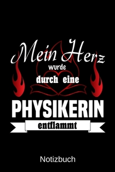 Mein Herz wurde durch eine Physikerin entflammt: A5 Notizbuch | Liniert 120 Seiten | Geschenk/Geschenkidee zum Geburtstag | Weihnachten | Ostern | Vatertag | Muttertag | Namenstag (German Edition)
