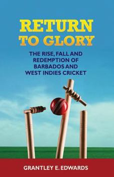 Paperback Return to Glory: The Rise, Fall, and Redemption of Barbados and West Indies Cricket Book