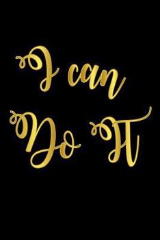 Paperback I Can Do It: Self Motivational Quote Gift Notebook For Women Book