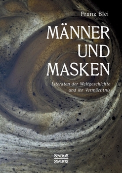 Paperback Männer und Masken: Literaten der Weltgeschichte und ihr Vermächtnis [German] Book