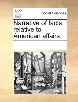 Paperback Narrative of Facts Relative to American Affairs. Book