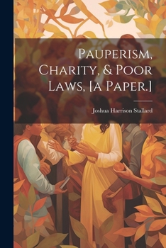 Paperback Pauperism, Charity, & Poor Laws, [a Paper.] Book