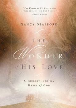 Hardcover The Wonder of His Love: A Journey Into the Heart of God Book