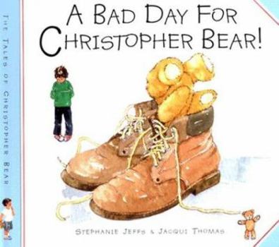 Hardcover A Bad Day for Christopher Bear Book