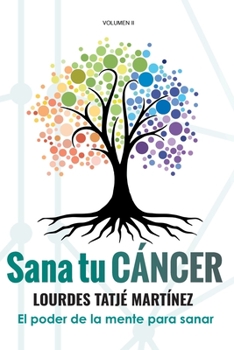 Paperback "Sana tu Cáncer": El poder de la mente para sanar [Spanish] Book