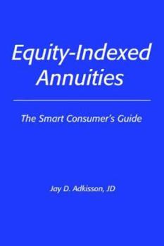 Paperback Equity-Indexed Annuities: The Smart Consumer's Guide Book