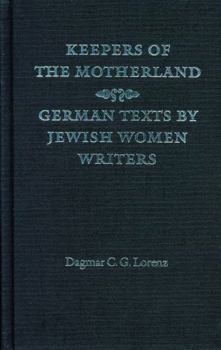 Keepers of the Motherland: German Texts by Jewish Women Writers (Texts and Contexts)