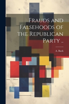 Paperback Frauds and Falsehoods of the Republican Party .. Book