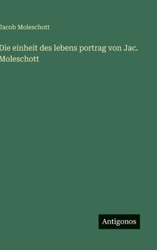 Die einheit des lebens portrag von Jac. Moleschott (German Edition)