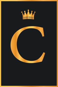 C : Gold Color Initial Monogram Letter C for Notebook Journal,Pretty Crown,Kings Notebook